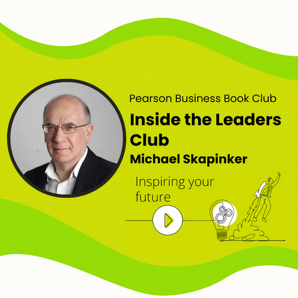 Inside the Leaders Club - Michael Skapinker