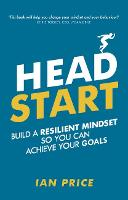 Head Start: Build a resilient mindset so you can achieve your goals