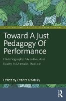 Toward a Just Pedagogy of Performance: Historiography, Narrative, and Equity in Dramatic Practice
