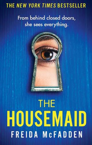 Housemaid, The: An absolutely addictive psychological thriller with a jaw-dropping twist