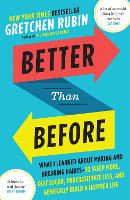 Better Than Before: How to Make and Break Habits - and Build a Happier Life from the no.1 New York Times Bestselling Queen of Self-Help (ePub eBook)