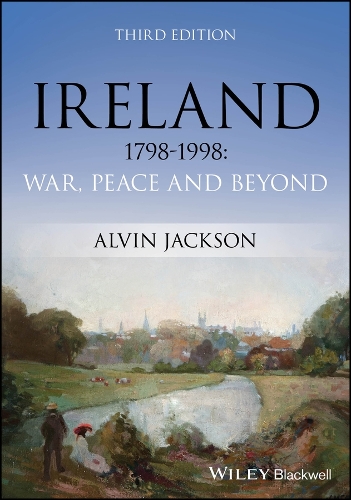 Ireland 1798-1998: War, Peace and Beyond