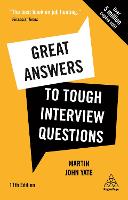  Great Answers to Tough Interview Questions: Your Comprehensive Job Search Guide with over 200 Practice Interview...