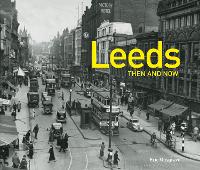Leeds Then and Now