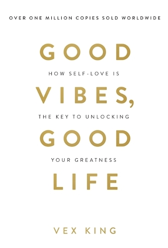  Good Vibes, Good Life: How Self-Love Is the Key to Unlocking Your Greatness: OVER 2 MILLION...