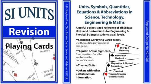  S.I. Units (revision) Playing Cards: Units, Symbols, Quantities, Equations & Abbreviations in Science, Technology, Engineering &...