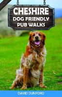 Cheshire Dog Friendly Pub Walks: 20 Dog Walks