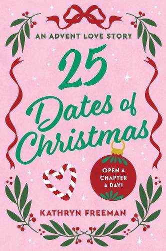 25 Dates of Christmas: An Advent Love Story
