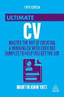  Ultimate CV: Master the Art of Creating a Winning CV with Over 100 Samples to Help...