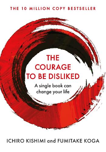  Courage To Be Disliked, The: The life changing global bestseller recommended by Steven Bartlett on 'Diary...
