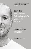 Jony Ive: The Genius Behind Apple�s Greatest Products