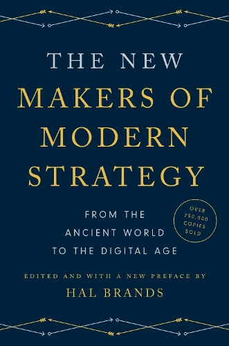 New Makers of Modern Strategy, The: From the Ancient World to the Digital Age