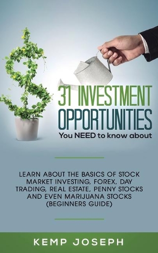  31 Investment Opportunities You NEED to know about: Learn about the basics of stock market investing,...