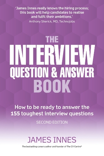  Interview Question & Answer Book, The: How to be ready to answer the 155 toughest interview...