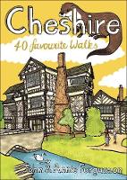 Cheshire: 40 Favourite Walks