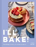 Ill Bake!: Something Delicious for Every Occasion