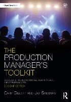 Production Manager's Toolkit, The: Successful Production Management in Theatre and Performing Arts