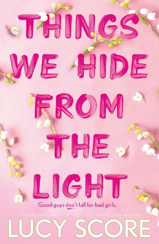  Things We Hide From The Light: the Sunday Times bestseller and TikTok sensation � Lucy's new...