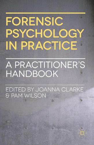 Forensic Psychology in Practice: A Practitioner's Handbook