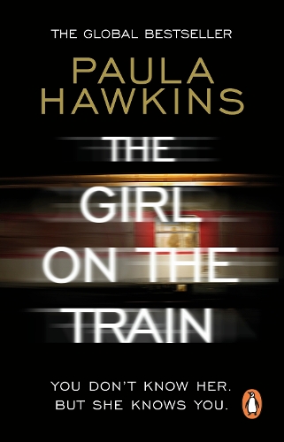 Girl on the Train, The: The multi-million-copy global phenomenon