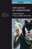 Witch of Edmonton, The: By William Rowley, Thomas Dekker and John Ford