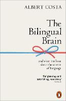Bilingual Brain, The: And What It Tells Us about the Science of Language