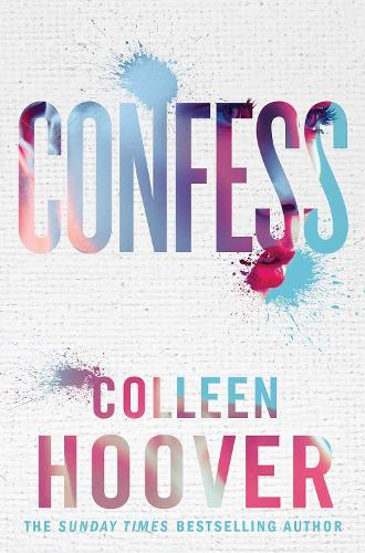  Confess: an emotional and gripping novel from #1 Sunday Times bestselling author of IT ENDS WITH...