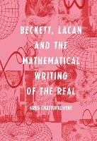 Beckett, Lacan and the Mathematical Writing of the Real (PDF eBook)