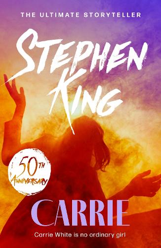 Carrie: An iconic chiller from the No. 1 bestseller, soon to be a TV series
