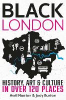 Black London: History, Art & Culture in over 120 places
