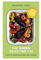 Green Roasting Tin, The: Vegan and Vegetarian One Dish Dinners